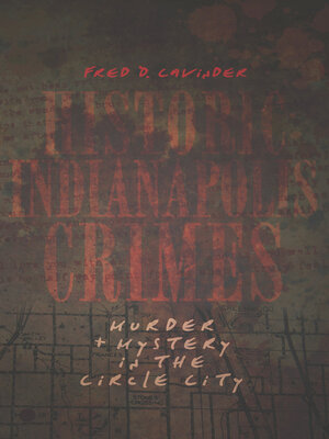cover image of Historic Indianapolis Crimes
